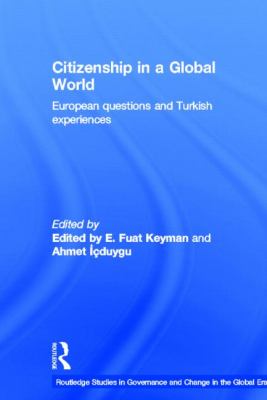 Citizenship in a Global World : European Questions and Turkish Experiences