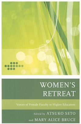 Women's Retreat : Voices of Female Faculty in Higher Education