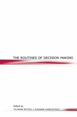 The Routines of Decision Making
