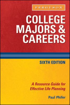 College Majors and Careers : A Resource Guide for Effective Life Planning