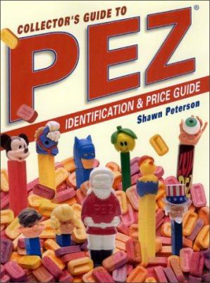 Collector's Guide to Pez : Identification and Price Guide