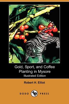 Gold, Sport, and Coffee Planting in Mysore