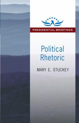 Political Rhetoric : A Presidential Briefing Book