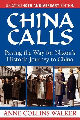 China Calls : Paving the Way for Nixon's Historic Journey to China