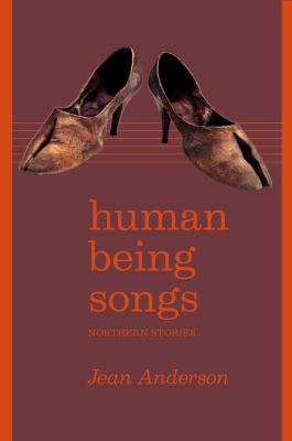 Human Being Songs : Northern Stories
