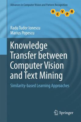 Knowledge Transfer Between Computer Vision and Text Mining : Similarity-Based Learning Approaches