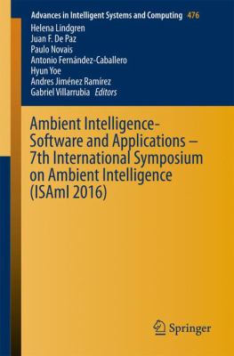 Ambient Intelligence- Software and Applications - 7th International Symposium on Ambient Intelligence (ISAmI 2016)