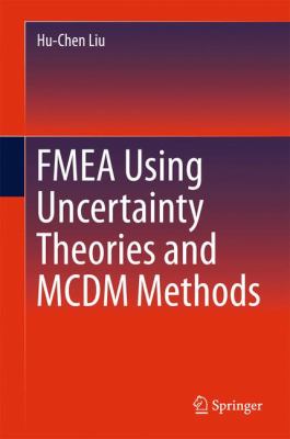 Fmea Using Uncertainty Theories and McDm Methods