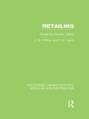 Retailing (RLE Retailing and Distribution) : Shopping, Society, Space