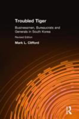 Troubled Tiger : Businessmen, Bureaucrats and Generals in South Korea