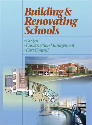 Building and Renovating Schools : Design, Construction Management, Cost Control