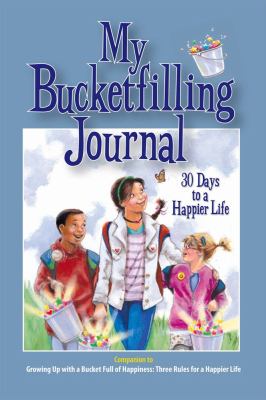 My Bucketfilling Journal : 30 Days to a Happier Life