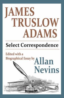 James Truslow Adams : Select Correspondence