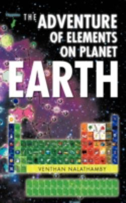 The Adventure of Elements on Planet Earth