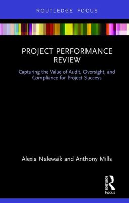 Project Performance Review : Capturing the Value of Audit Oversight and Compliance for Project Suc