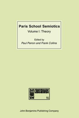 Paris School Semiotics I : Theory