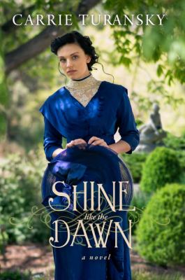 Shine Like the Dawn : A Novel