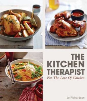 The Kitchen Therapist : For the Love of Chicken