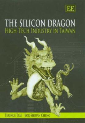 Silicon Dragon : High-Tech Industry in Taiwan