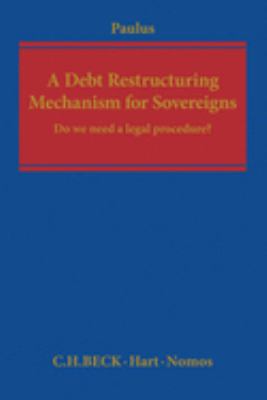 A Debt Restructuring Mechanism for Sovereigns : Do We Need a Legal Procedure?