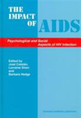 The Impact of AIDS : Psychological and Social Aspects of HIV Infection