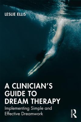 A Clinician¿s Guide to Dream Therapy