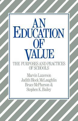 An Education of Value : The Purposes and Practices of Schools
