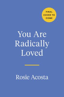 You Are Radically Loved : A Healing Journey to Self-Love
