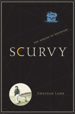 Scurvy : The Disease of Discovery