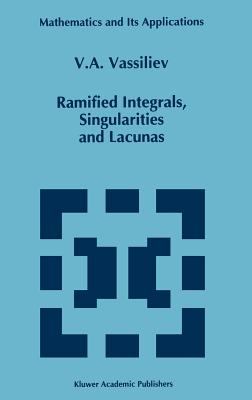 Ramified Integrals, Singularities, and Lacunas