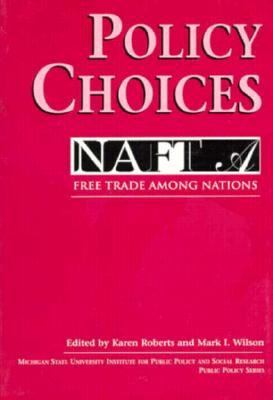 Policy Choices : NAFTA and Michigan's Future