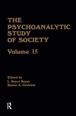 The Psychoanalytic Study of Society, V. 15 Vol. 15 : Essays in Honor of Melford E. Spiro