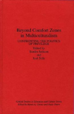 Beyond Comfort Zones in Multiculturalism : Confronting the Politics of Privilege