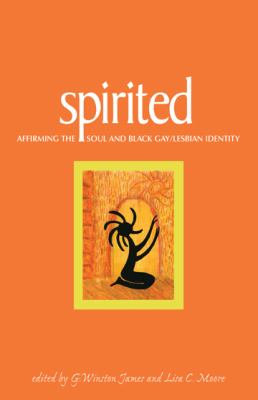 Spirited : Affirming the Soul and Black Gay/Lesbian Identity