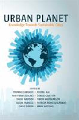The Urban Planet : Knowledge Towards Sustainable Cities