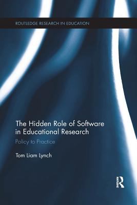 The Hidden Role of Software in Educational Research : Policy to Practice
