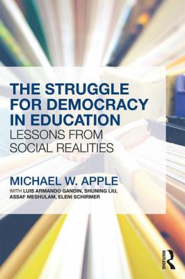 The Struggle for Democracy in Education : Lessons from Social Realities