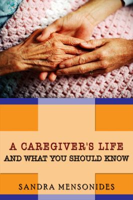 A Caregiver's Life and What You Should Know