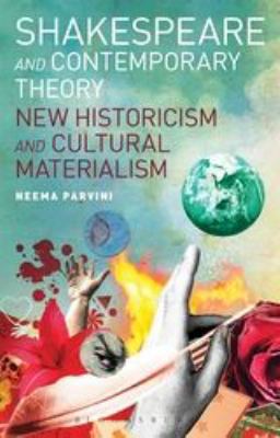 Shakespeare and Contemporary Theory : New Historicism and Cultural Materialism