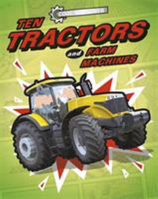 Cool Machines: Ten Tractors and Farm Machines
