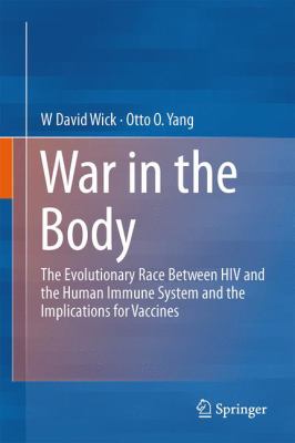 War in the Body : The Evolutionary Race Between HIV and the Human Immune System and the Implications for Vaccines
