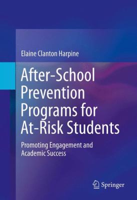 After-School Prevention Programs for at-Risk Students : Promoting Engagement and Academic Success