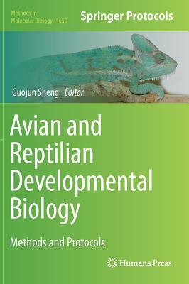 Avian and Reptilian Developmental Biology : Methods and Protocols
