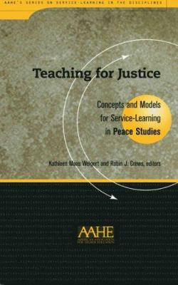 Teaching for Justice : Concepts and Models for Service Learning in Peace Studies