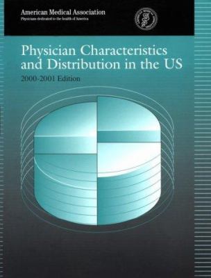 Physician Characteristics and Distribution in the U. S. 2000