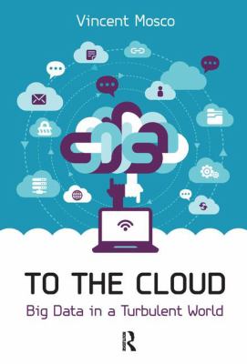 To the Cloud : Big Data in a Turbulent World