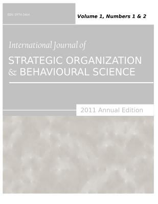 International Journal of Strategic Organization and Behavioural Science : Vol. 1, Nos. 1 And 2