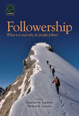 Followership : What Is It and Why Do People Follow?