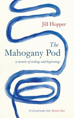 The Mahogany Pod : A Memoir of Endings and Beginnings