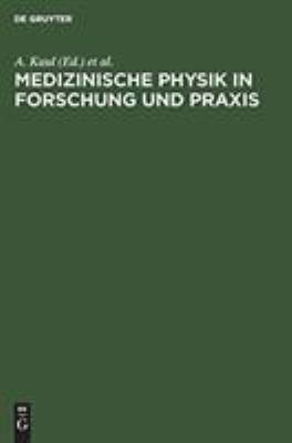 Medizinische Physik in Forschung und Praxis : 6. Wissenschaftliche Tagung der Deutschen Gesellschaft für Medizinische Physik in Berlin, 28. /29. April 1975